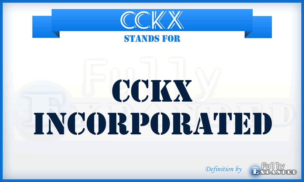 CCKX - CCKX Incorporated