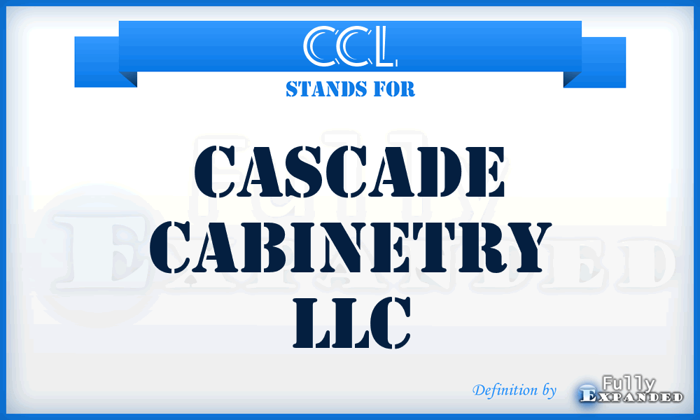 CCL - Cascade Cabinetry LLC