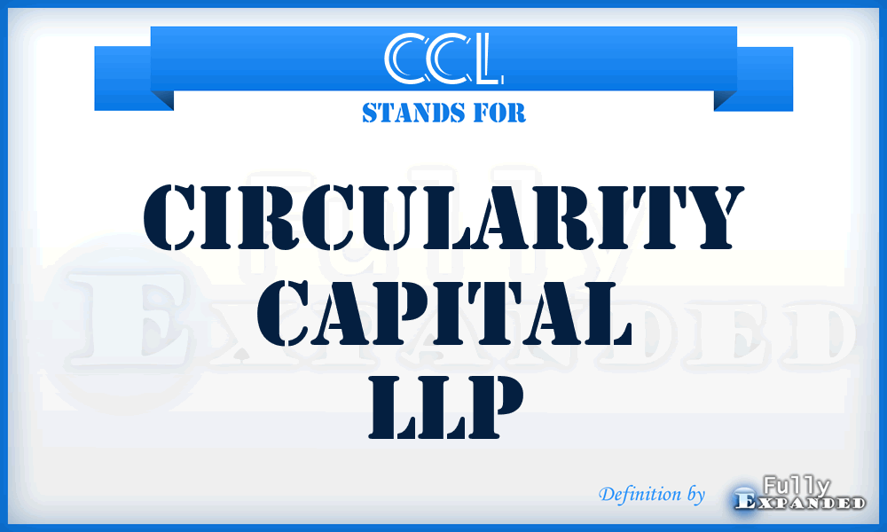 CCL - Circularity Capital LLP