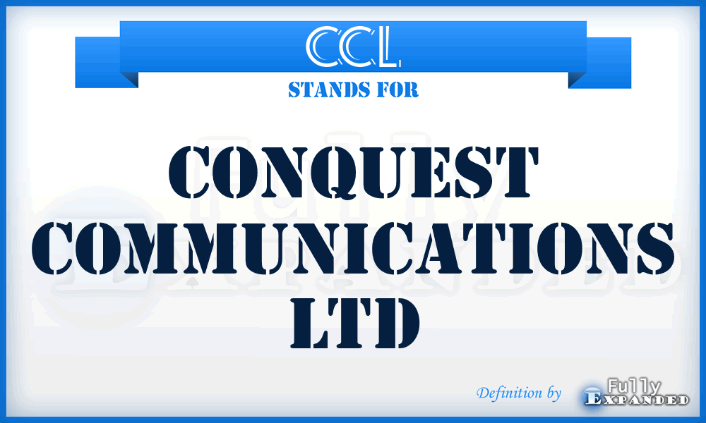 CCL - Conquest Communications Ltd