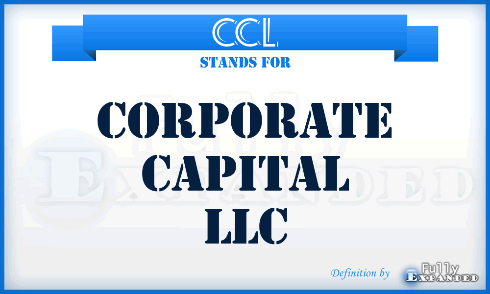 CCL - Corporate Capital LLC