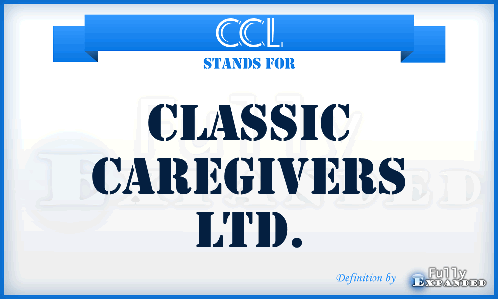 CCL - Classic Caregivers Ltd.