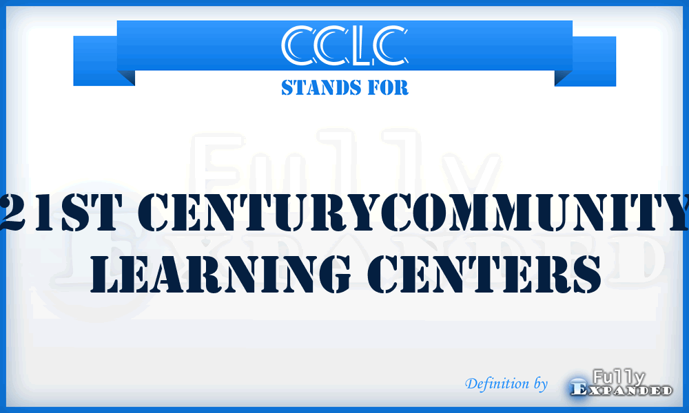 CCLC - 21st CenturyCommunity Learning Centers