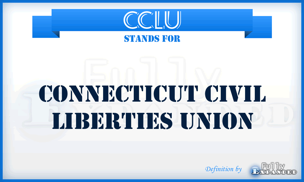 CCLU - Connecticut Civil Liberties Union