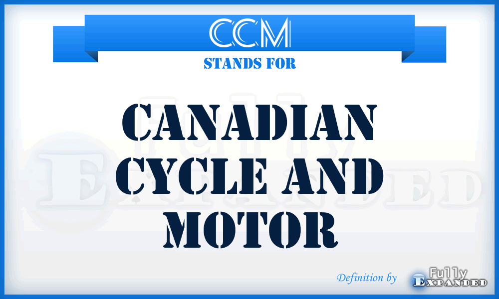 CCM - Canadian Cycle and Motor