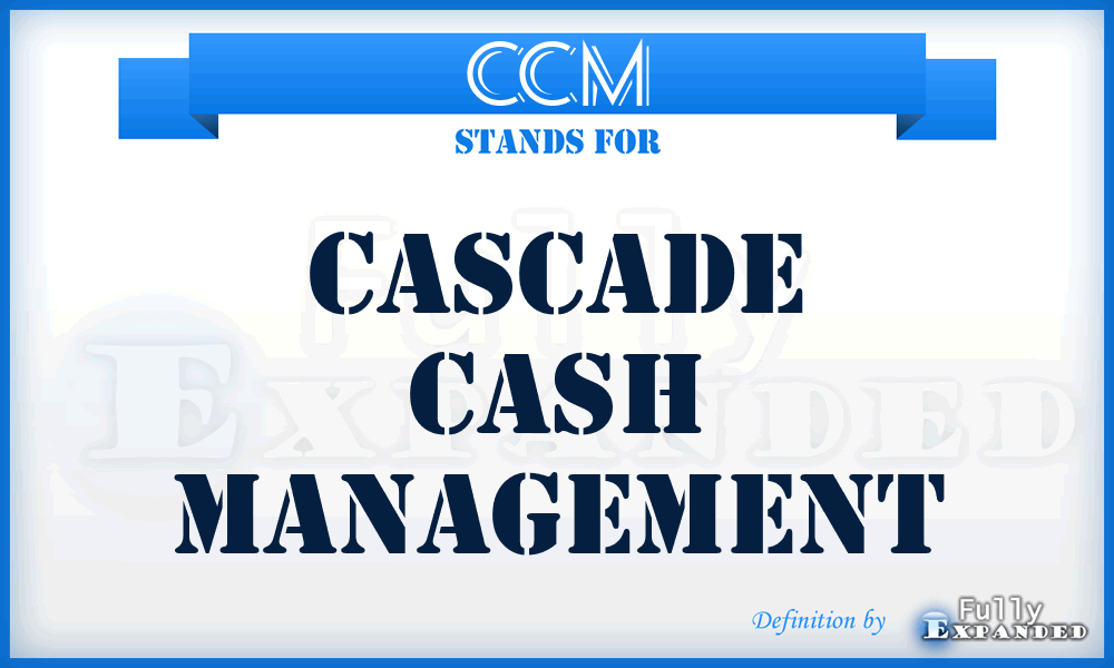 CCM - Cascade Cash Management