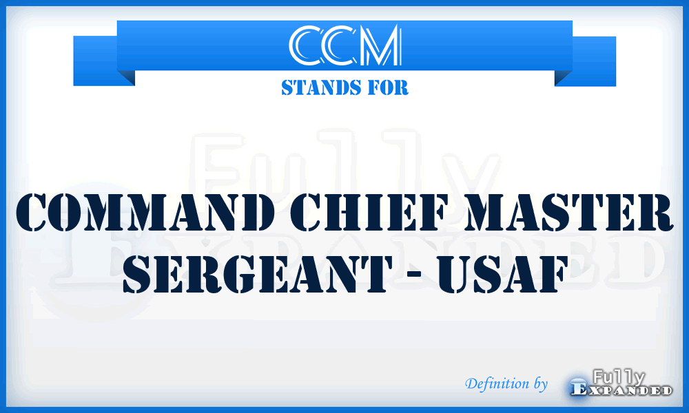 CCM - Command Chief Master Sergeant - USAF