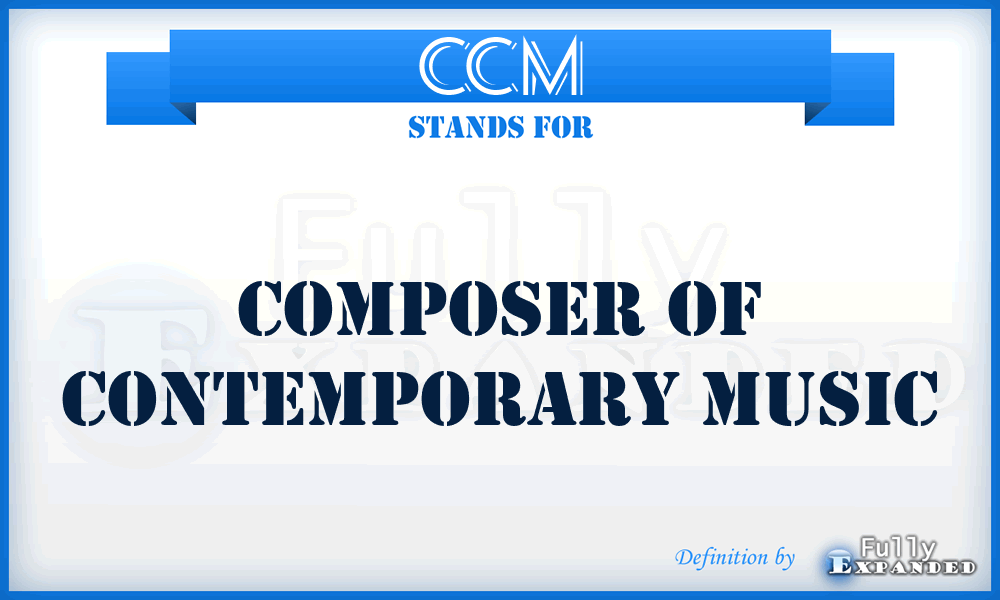 CCM - Composer of Contemporary Music