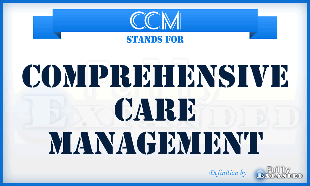CCM - Comprehensive Care Management