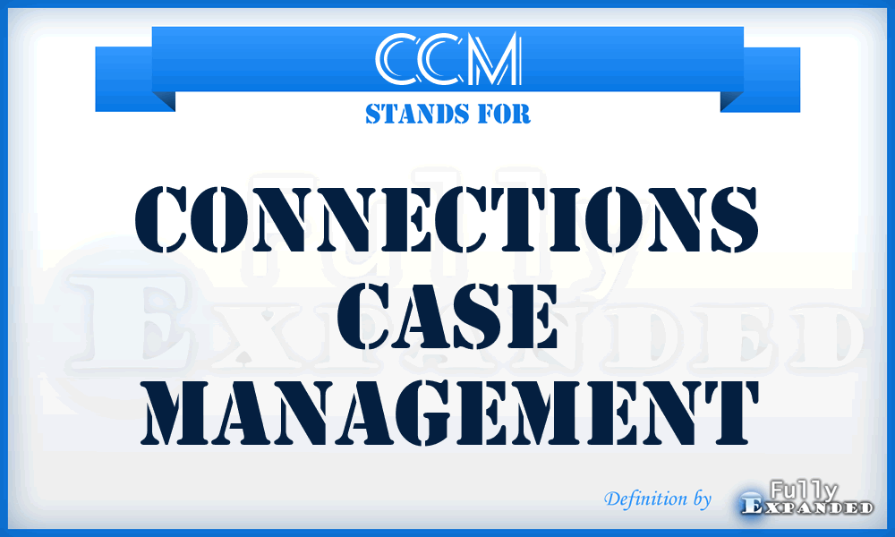 CCM - Connections Case Management