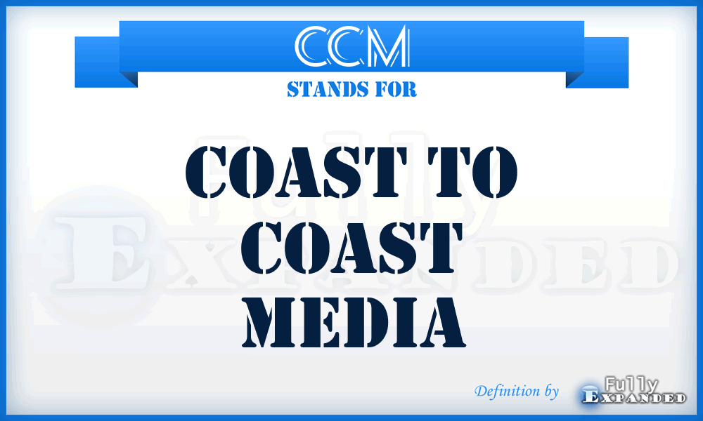 CCM - Coast to Coast Media