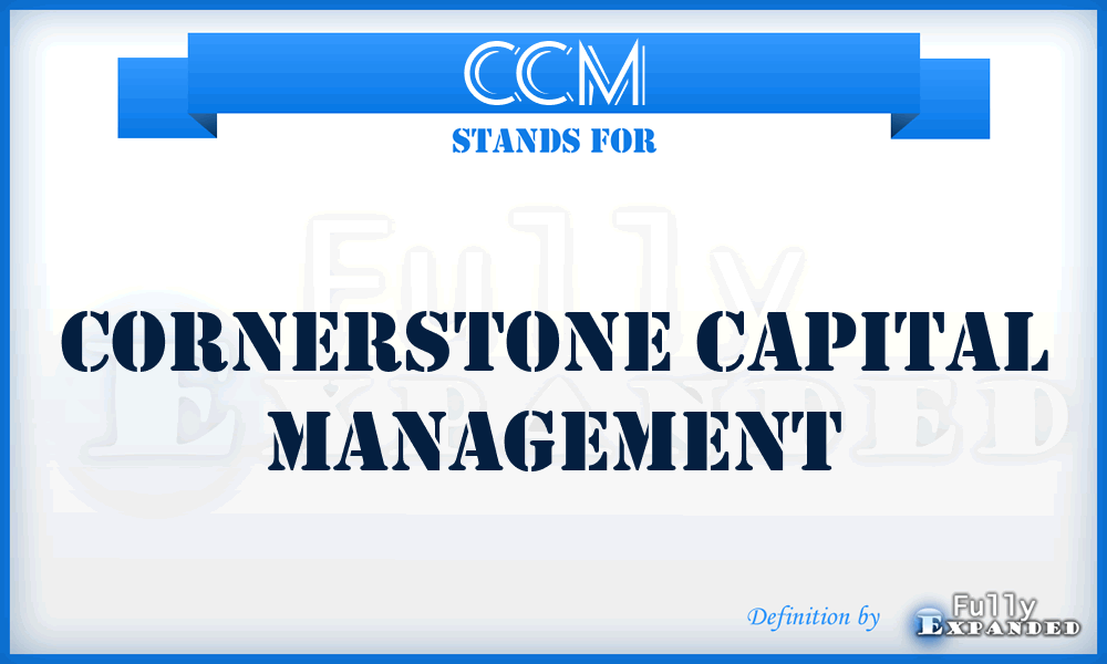 CCM - Cornerstone Capital Management