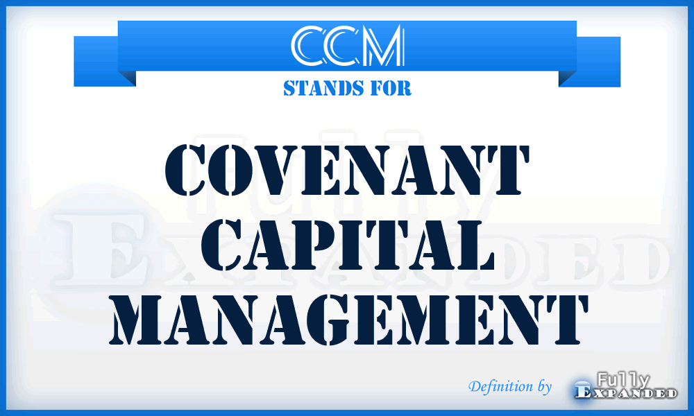CCM - Covenant Capital Management