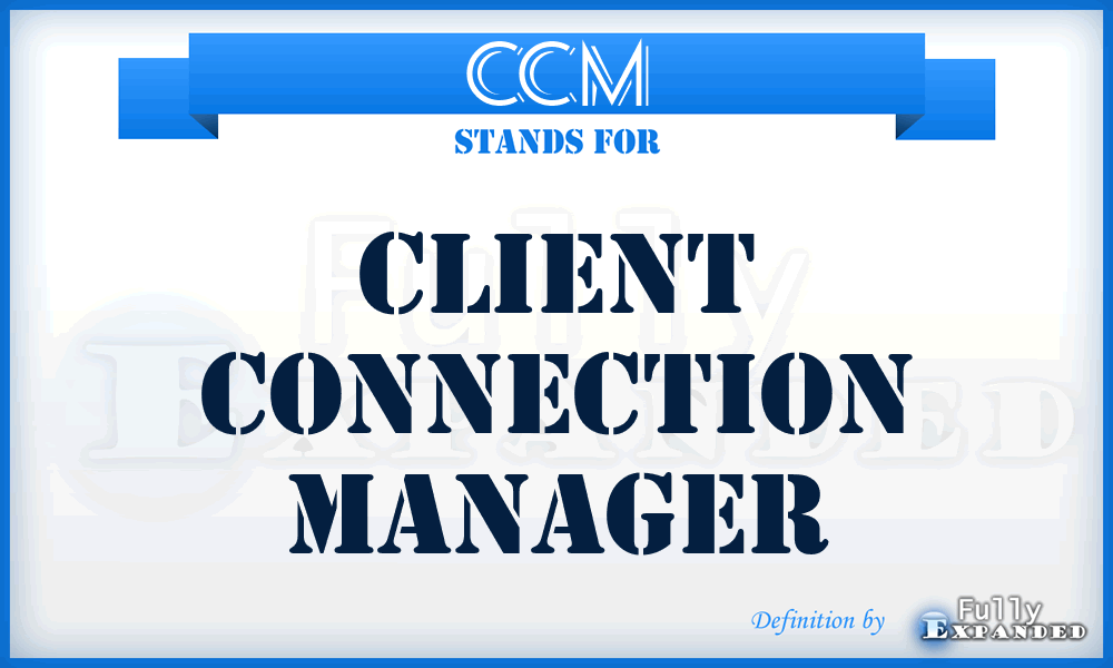 CCM - Client Connection Manager