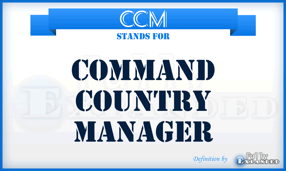 CCM - command country manager