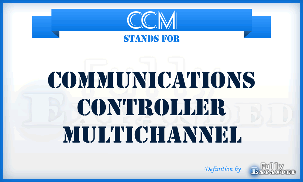 CCM - communications controller multichannel
