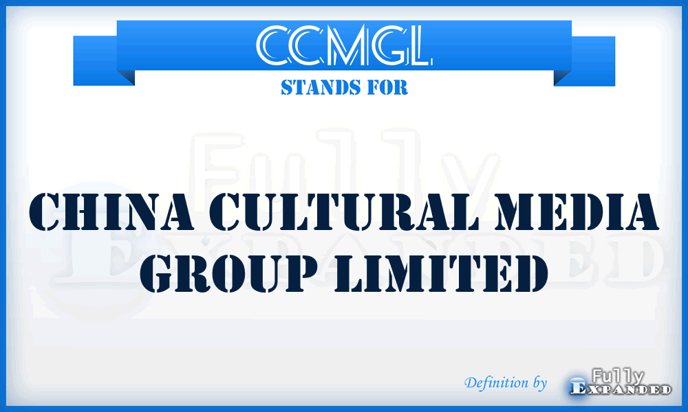 CCMGL - China Cultural Media Group Limited