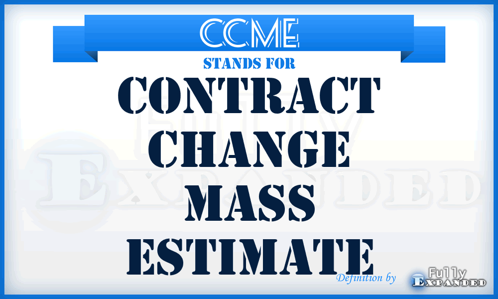 CCME - Contract Change Mass Estimate