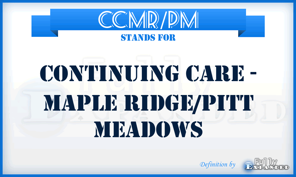 CCMR/PM - Continuing Care - Maple Ridge/Pitt Meadows