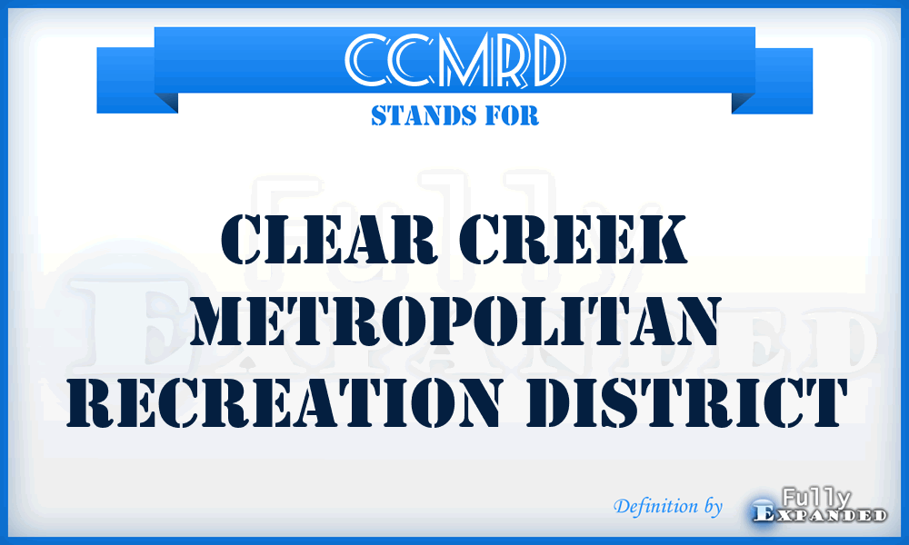 CCMRD - Clear Creek Metropolitan Recreation District