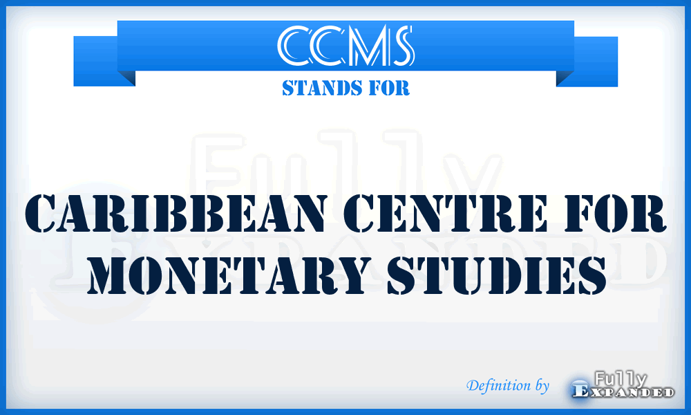 CCMS - Caribbean Centre for Monetary Studies