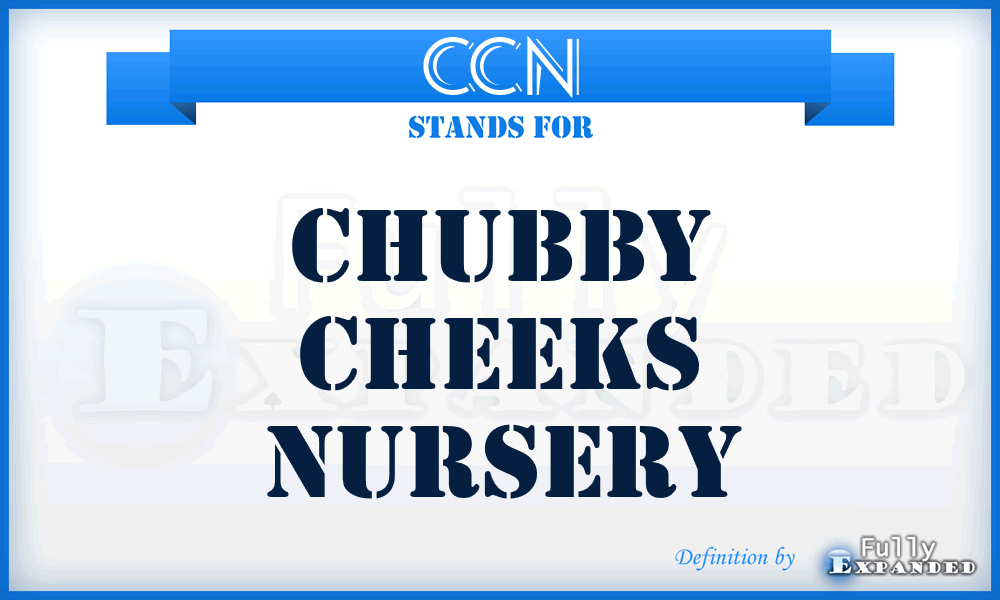 CCN - Chubby Cheeks Nursery