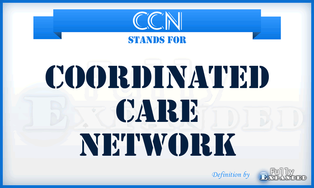 CCN - Coordinated Care Network