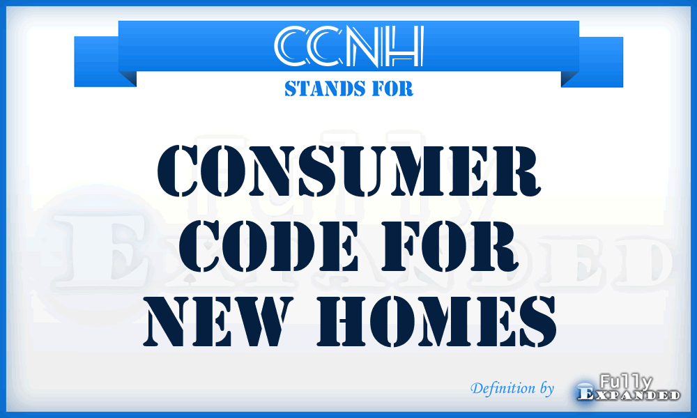 CCNH - Consumer Code for New Homes