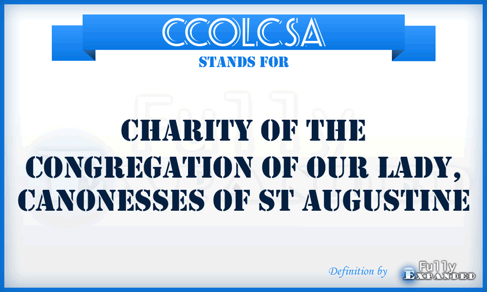 CCOLCSA - Charity of the Congregation of Our Lady, Canonesses of St Augustine