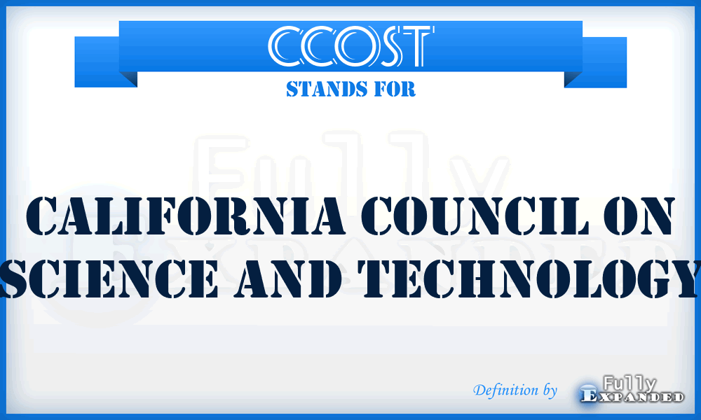 CCOST - California Council On Science and Technology