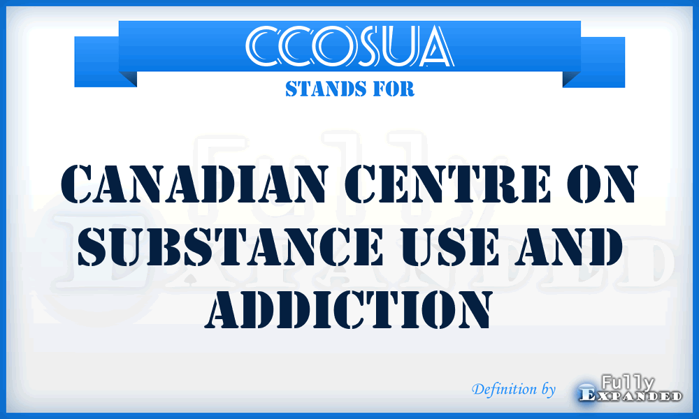 CCOSUA - Canadian Centre On Substance Use and Addiction