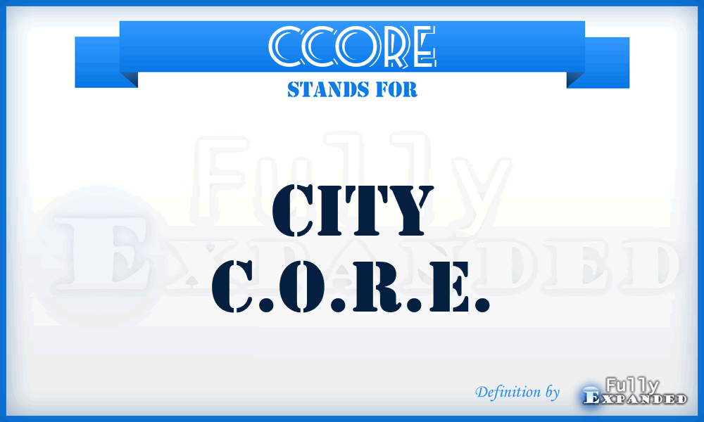 CCORE - City C.O.R.E.