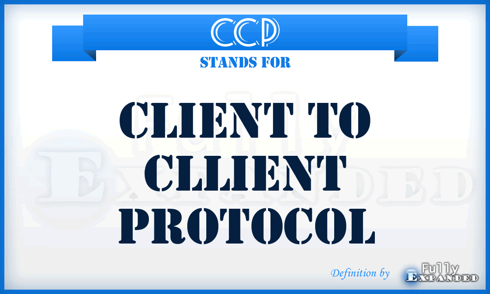 CCP - Client to Cllient Protocol