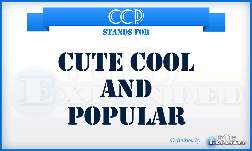 CCP - Cute Cool and Popular