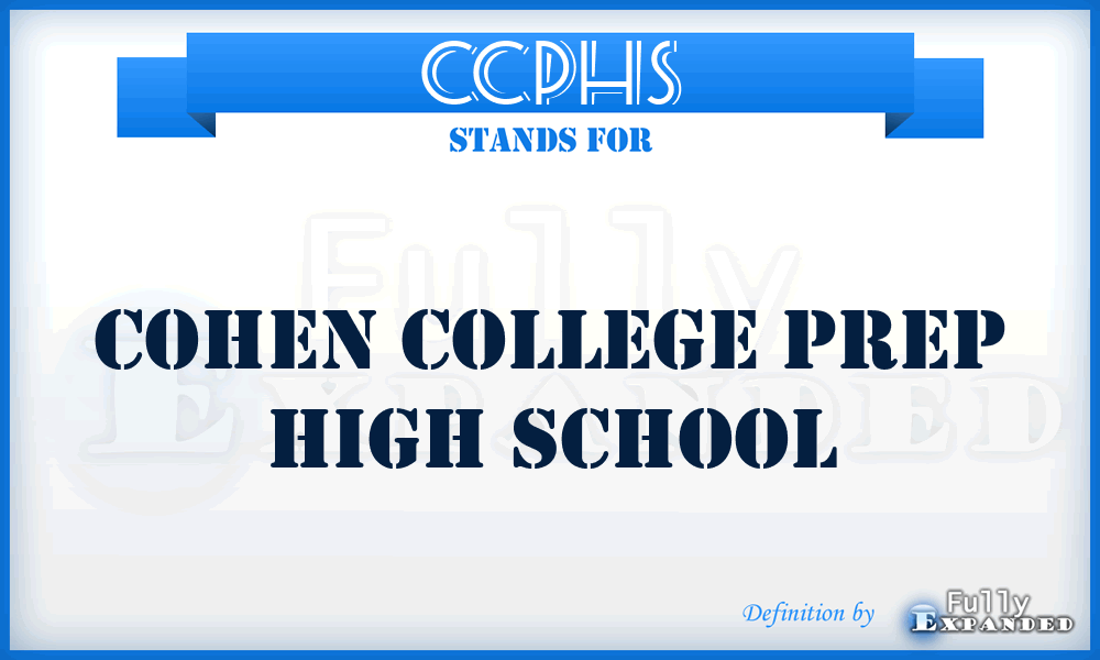 CCPHS - Cohen College Prep High School