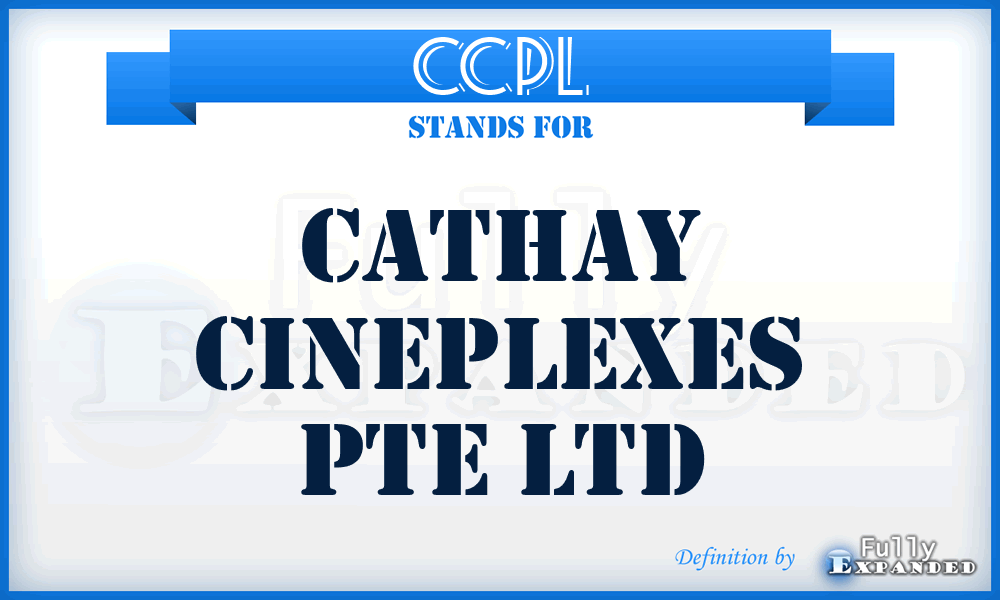 CCPL - Cathay Cineplexes Pte Ltd