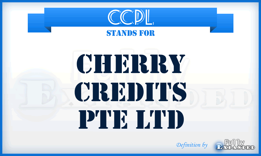 CCPL - Cherry Credits Pte Ltd