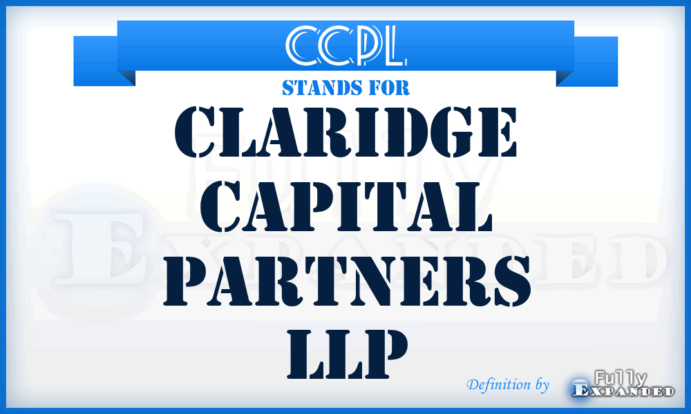 CCPL - Claridge Capital Partners LLP