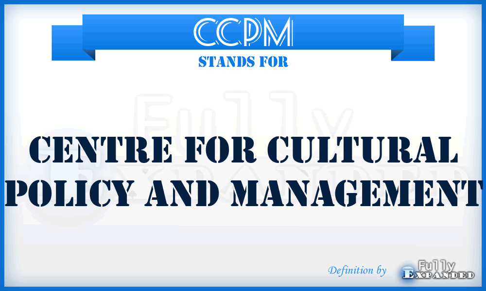 CCPM - Centre For Cultural Policy And Management