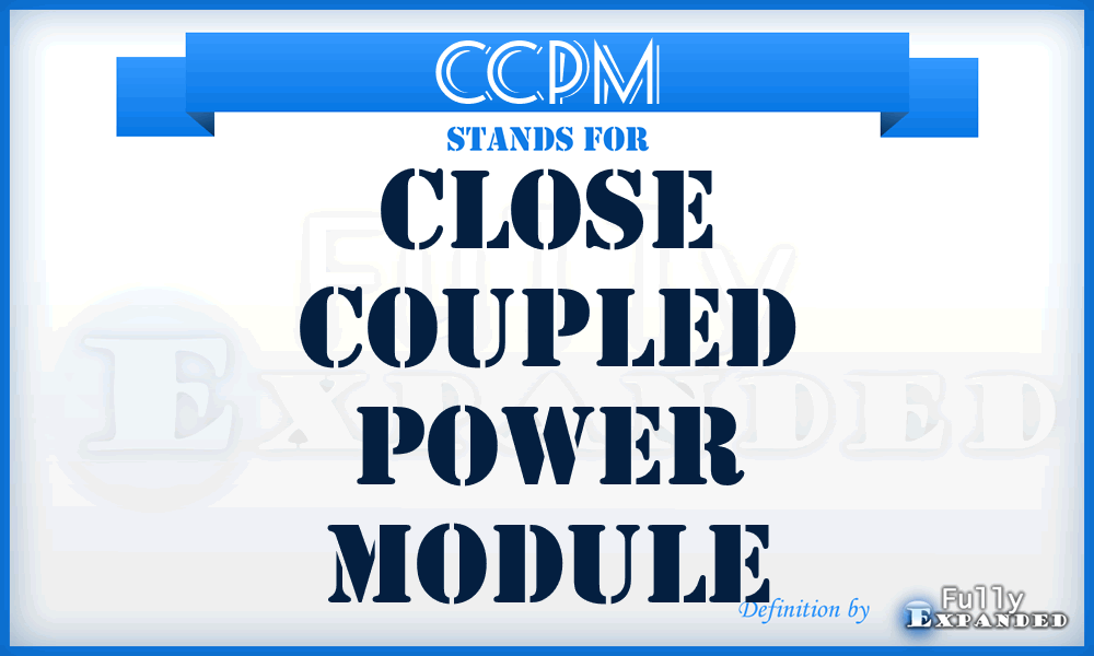 CCPM - Close Coupled Power Module