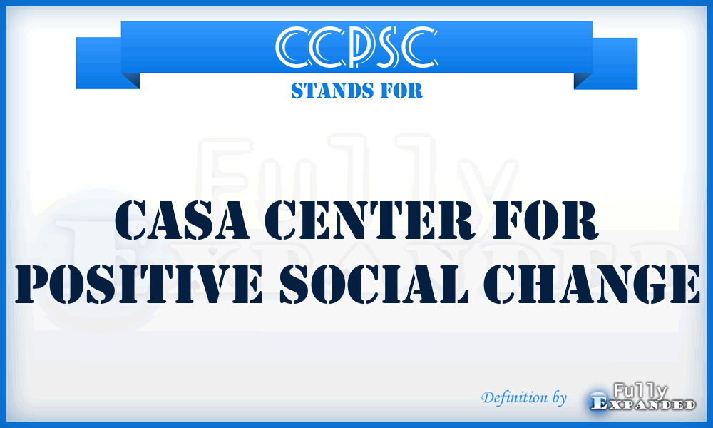 CCPSC - Casa Center for Positive Social Change