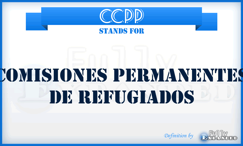 CCPP - Comisiones Permanentes de Refugiados