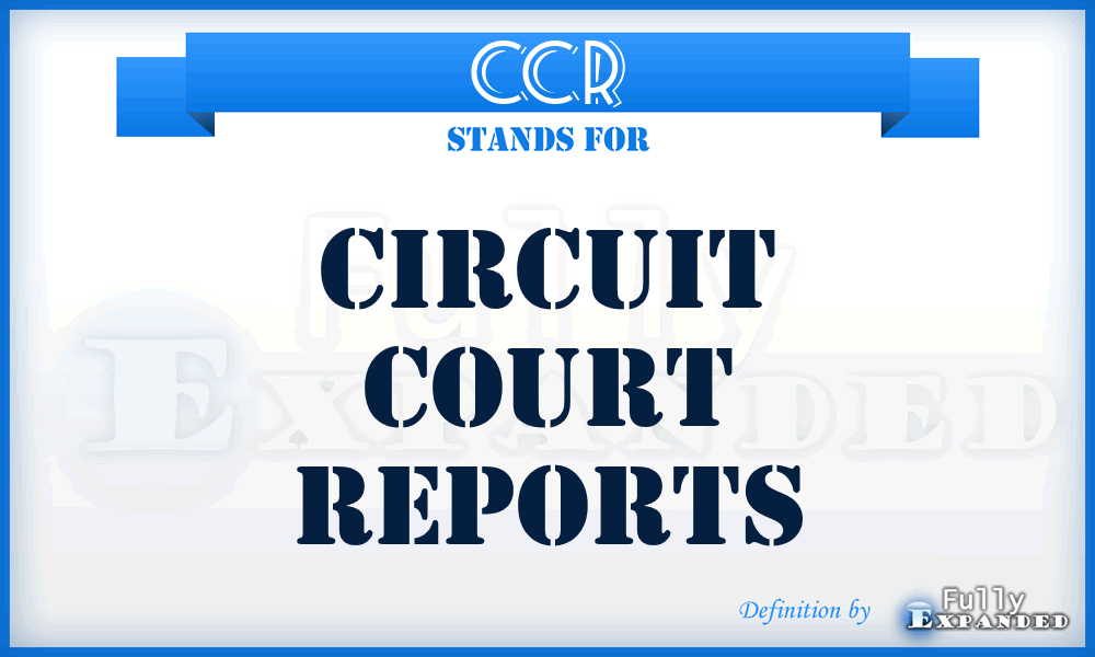 CCR - Circuit Court Reports