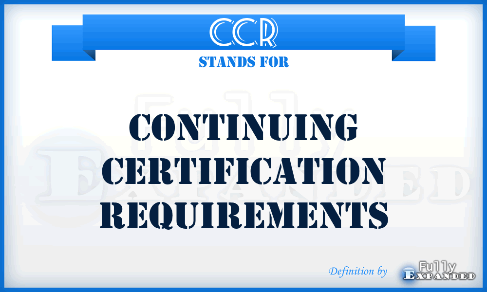 CCR - Continuing Certification Requirements
