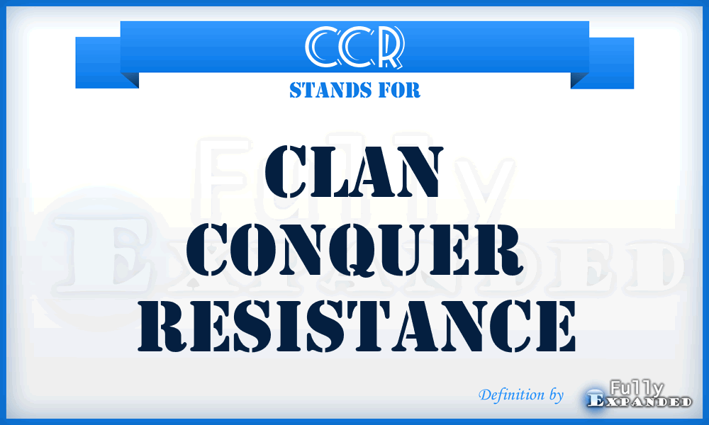 CCR - Clan Conquer Resistance