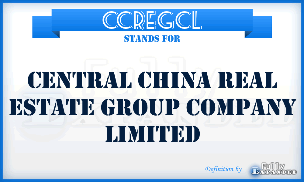 CCREGCL - Central China Real Estate Group Company Limited