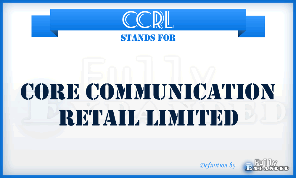 CCRL - Core Communication Retail Limited