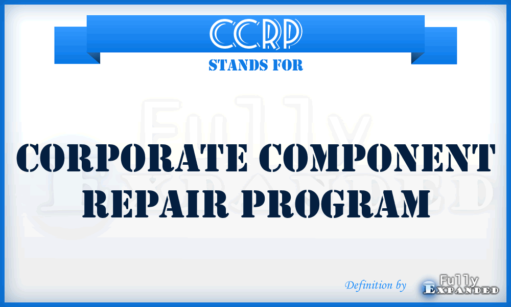 CCRP - Corporate Component Repair Program