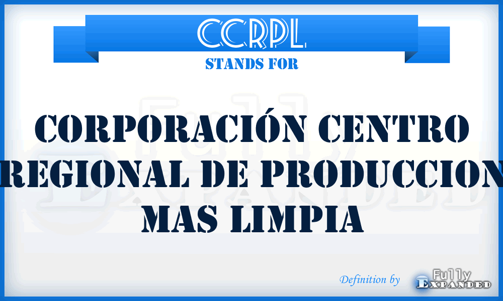 CCRPL - Corporación Centro Regional de Produccion mas Limpia