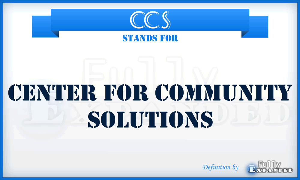 CCS - Center for Community Solutions